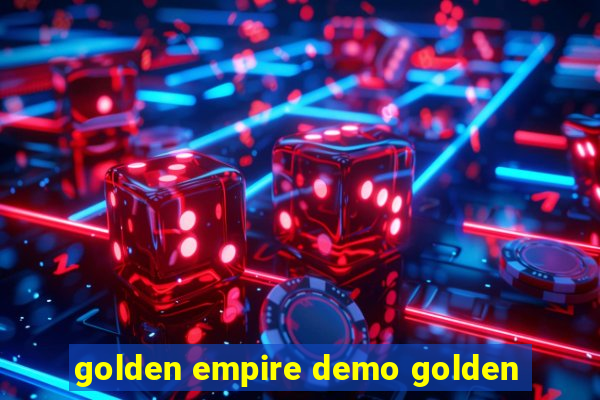 golden empire demo golden